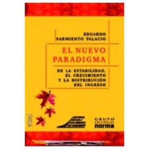 EL NUEVO PARADIGMA DE LA ESTABILIDAD EL CRECIMIENTO Y LA DISTRIBUCION DEL INGRESO