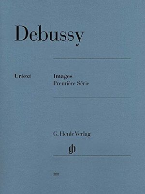 CLAUDE DEBUSSY: IMAGES  PREMIERE SERIE