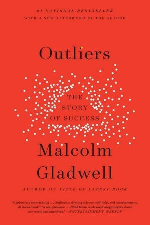 OUTLIERS THE STORY OF SUCCESS