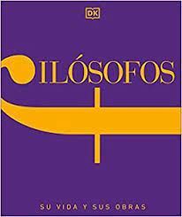 FILÓSOFOS: SU VIDA Y SUS OBRAS