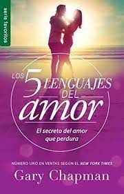 LOS 5 LENGUAJES DEL AMOR EL SECRETO DEL AMOR QUE PERDURA