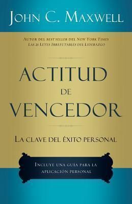 ACTITUD DE VENCEDOR. LA CLAVE DEL ÉXITO PERSONAL