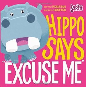 HIPPO SAYS EXCUSE ME