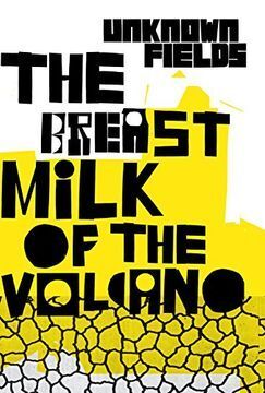 THE BREASTMILK OF THE VOLCANO BOLIVIA AND THE ATACAMA DESERT EXPEDITION