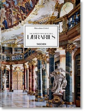 MASSIMO LISTRI. THE WORLDU2019S MOST BEAUTIFUL LIBRARIES
