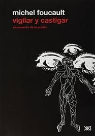 VIGILAR Y CASTIGAR NACIMIENTO DE LA PRISION