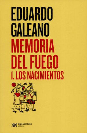 MEMORIA DEL FUEGO 1. LOS NACIMIENTOS