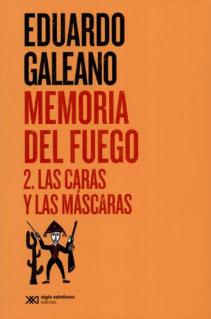 MEMORIA DEL FUEGO 2. LAS CARAS Y LAS MÁSCARAS