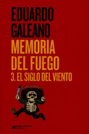 MEMORIA DEL FUEGO 3. EL SIGLO DEL VIENTO