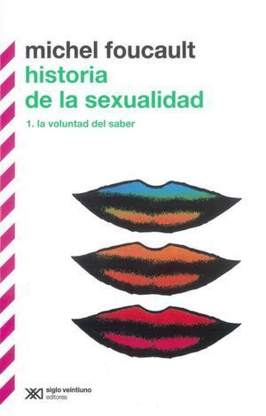 HISTORIA DE LA SEXUALIDAD 1. LA VOLUNTAD DE SABER