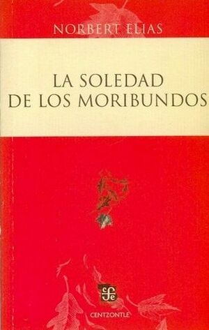 LA SOLEDAD DE LOS MORIBUNDOS