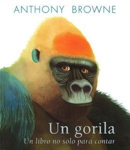 UN GORILA, UN LIBRO NO SÓLO PARA CONTAR