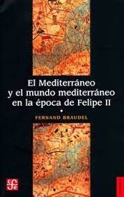 EL MEDITERRÁNEO Y EL MUNDO MEDITERRÁNEO EN LA ÉPOCA DE FELIPE II (TOMO I)