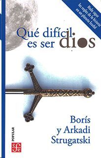 QUE DIFICIL ES SER DIOS