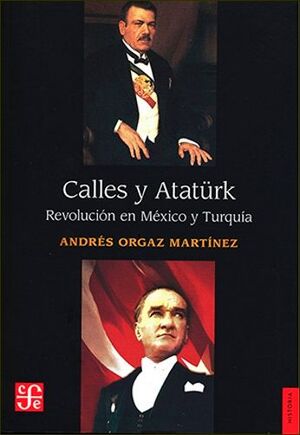 CALLES Y ATATÜRK. REVOLUCIÓN EN MÉXICO Y