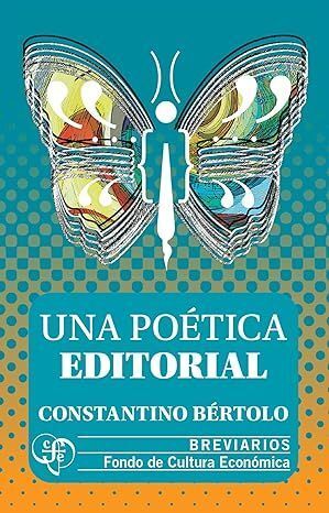 UNA POÉTICA EDITORIAL