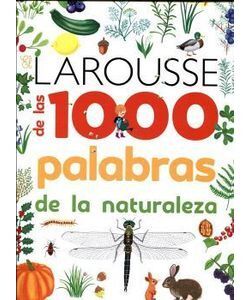 EL LAROUSSE DE LAS 1000 PALABRAS DE LA NATURALEZA