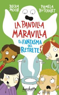 LA PANDILLA MARAVILLA EL FANTASMA DEL RETRETE