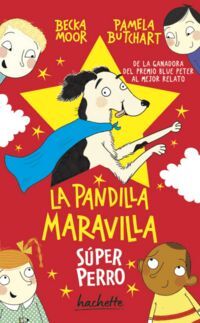 LA PANDILLA MARAVILLA. SUPER PERRO