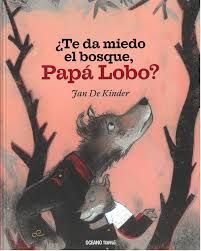 TE DA MIEDO EL BOSQUE , PAPA LOBO ?