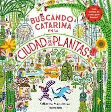 BUSCANDO A CATARINA EN LA CIUDAD DE LAS PLANTAS
