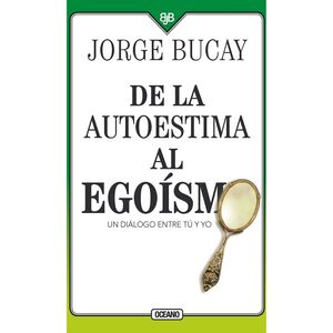 DE LA AUTOESTIMA AL EGOISMO