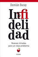 INFIDELIDAD. NUEVAS MIRADAS PARA UN VIEJO PROBLEMA