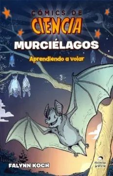 MURCIELAGOS APRENDIENDO A VOLAR / COMICS DE CIENCIA