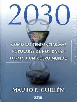 2030 COMO LAS TENDENCIAS DE HOY DARAN FORMA A UN NUEVO MUNDO