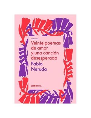 VEINTE POEMAS DE AMOR Y UNA CANCION DESESPERADA