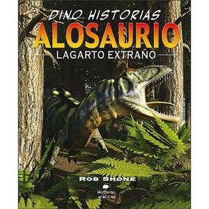 DINO HISTORIAS ALOSAURIO LAGARTO EXTRAÑO