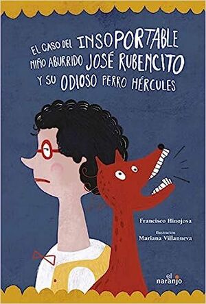 EL CASO DEL INSOPORTABLE NIÑO ABURRIDO JOSE RUBENCITO Y SU ODIOSO PERRO HERCULES