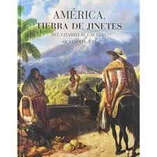 AMÉRICA, TIERRA DE JINETES