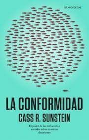 CONFORMIDAD, LA. EL PODER DE LAS INFLUENCIAS SOCIALES SOBRE NUESTRAS DECISIONES