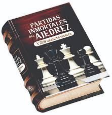 AJEDREZ PARTIDAS INMORTALES