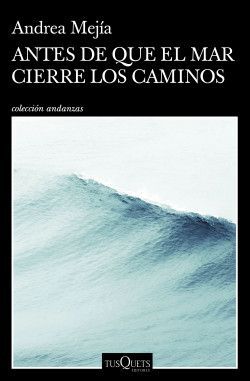 ANTES DE QUE EL MAR CIERRE LOS CAMINOS