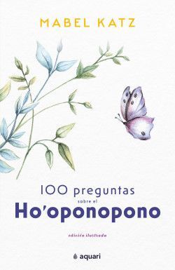 100 PREGUNTAS SOBRE EL HO'OPONOPONO