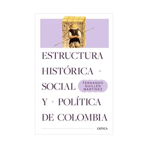 ESTRUCTURA HISTORICA SOCIAL Y POLITICA DE COLOMBIA