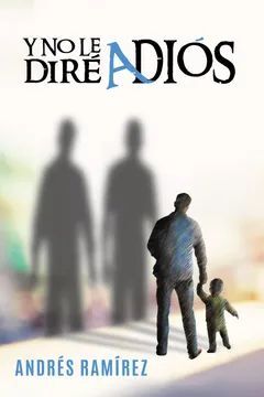 Y NO LE DIRÉ ADIOS