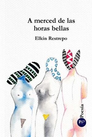 A MERCED DE LAS HORAS BELLAS