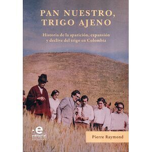 PAN NUESTRO, TRIGO AJENO