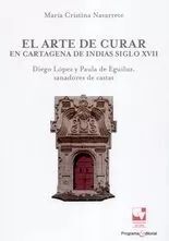 EL ARTE DE CURAR EN CARTAGENA DE INDIAS SIGLO XVII