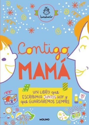 CONTIGO, MAMÁ. UN LIBRO QUE ESCRIBIMOS JUNTOS HOY Y QUE GUARDAREMOS SIEMPRE