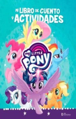 MY LITTLE PONY MI LIBRO DE CUENTOS Y ACTIVIDADES