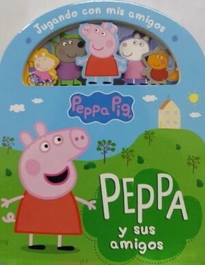 PEPPA PIG. PEPPA Y SUS AMIGOS