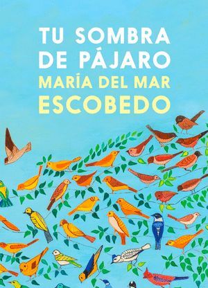 TU SOMBRA DE PÁJARO