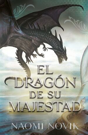 EL DRAGON DE SU MAJESTAD - TEMERAIRE #1