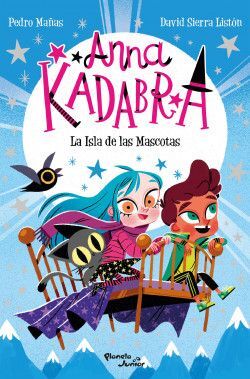 ANNA KADABRA 5. LA ISLA DE LAS MASCOTAS