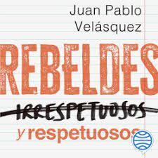 REBELDES Y RESPETUOSOS