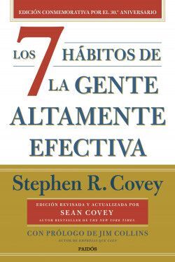LOS 7 HÁBITOS DE LA GENTE ALTAMENTE EFECTIVA (30.U00BA ANIVERSARIO)